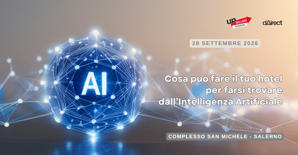 Evento a Salerno il 28 Settembre 2026 su Visibilità Alberghiera e Intelligenza Artificiale, Organizzato da Upselling Tourism
